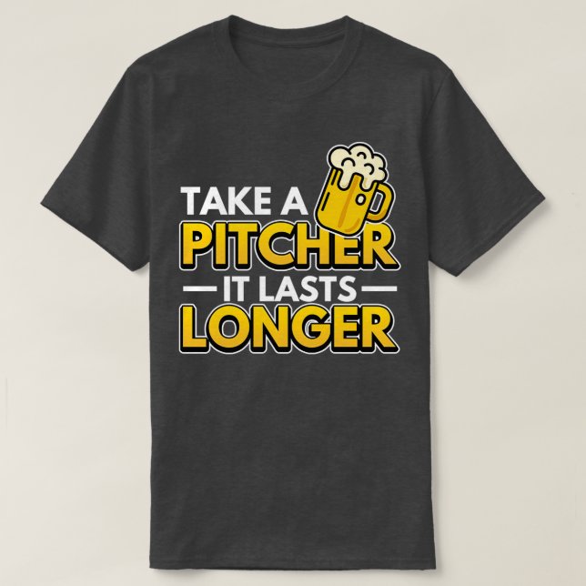 Ta en pitcher som varar längre bartender-gåvor 2 t shirt (Design framsida)
