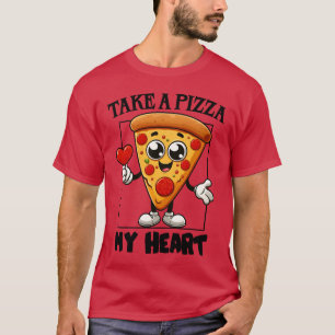 Ta en Pizza mitt hjärta T Shirt