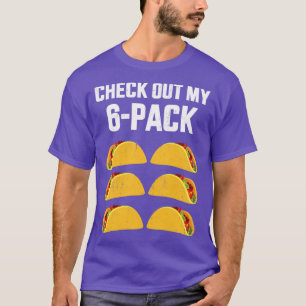 Ta en titt på mina sex paket med tacos för Cinco. T Shirt