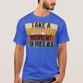 Ta ett ögonblick till Rela Lazy Corgi1278 T Shirt
