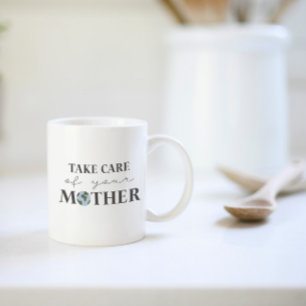 Ta hand om din Mor Earth Day Tea eller Kaffemugg