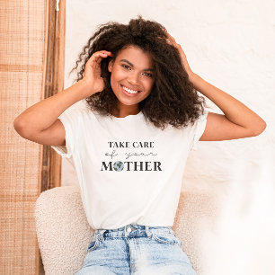 Ta hand om din Mor-jorddag T-Shirt