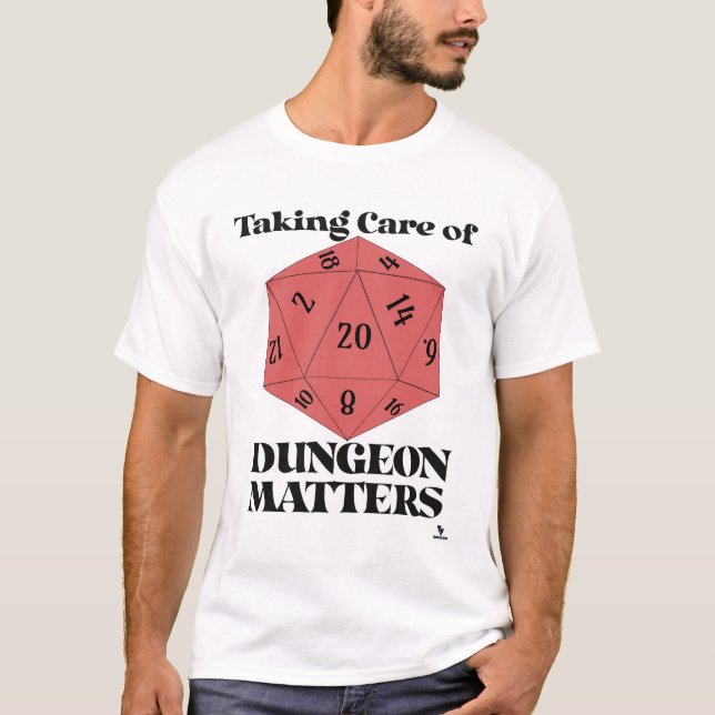 Ta hand om Dungeon Matters Game Slogan T Shirt (Framsida)