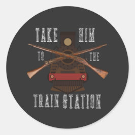 Ta honom till Tåg Station Funny T.V. Citat T- Runt Klistermärke