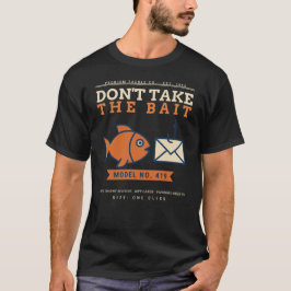 Ta inte betet Roligt nätfiske medvetenhet cyber T Shirt