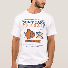 Ta inte betet Roligt phishing-medvetande Cyber T Shirt