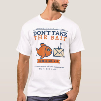 Ta inte betet Roligt phishing-medvetande Cyber T Shirt