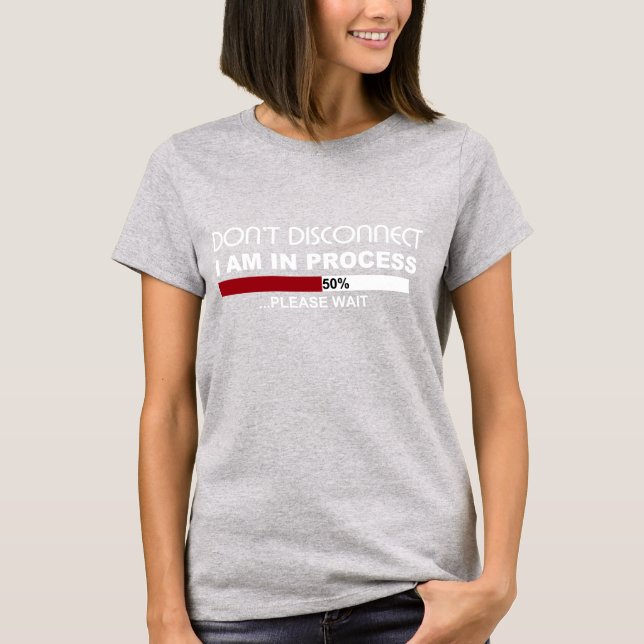 Ta inte bort anslutningen Jag är i PROCESSAA TÄT T-shirt (Framsida)