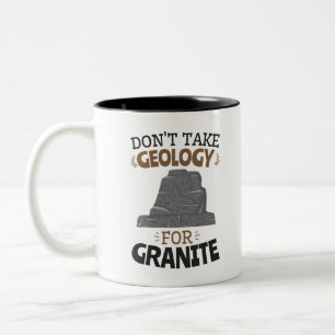 Ta inte geologi för Granite Funny Geolog Två-Tonad Mugg