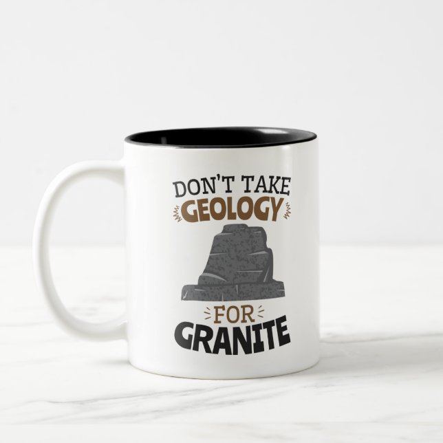 Ta inte geologi för Granite Funny Geolog Två-Tonad Mugg (Vänster)