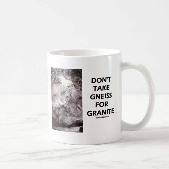 Ta inte Gneiss för granit (geologihumorn) Kaffemugg (Höger)