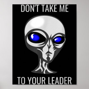 Ta Inte Mig Till Din Ledare Rolig Alien Poster