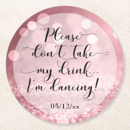 Ta inte min drink, jag dansar - Bröllop Underlägg Papper Rund