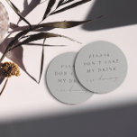 Ta inte min drink. Jag dansar.. Underlägg Papper Rund<br><div class="desc">Utformningen har ett handskrivet teckensnitt och modern minimalistisk design. Designad att samordna med för "SERENA" bröllopsinbjudan. Om du vill flytta texten eller ändra storlek, teckensnitt eller färg klickar du på "Klicka för att anpassa ytterligare". Visa samlingslänken på den här sidan om du vill se alla matchande objekt i den här...</div>