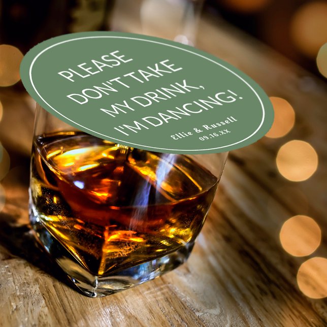 Ta inte min dryck jag dansar Bröllop Underlägg Papper Rund (Don't Take My Drink I'm Dancing Wedding Round Green Paper Coaster)