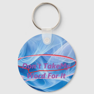 Ta inte min ord för nyckelkedjan nyckelring