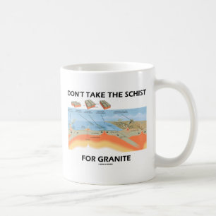 Ta inte schisten för granit (geologihumorn) kaffemugg