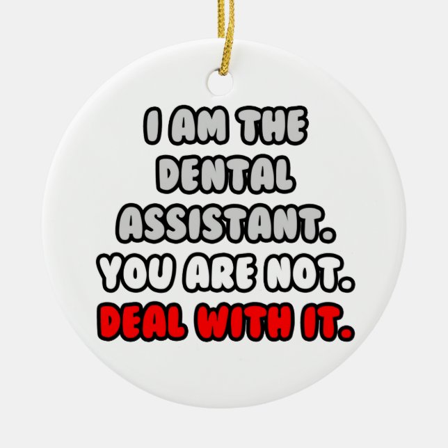 Ta itu med det ... Funny Dental Assistant Julgransprydnad Keramik (Framsidan)