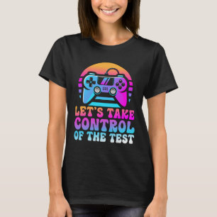 Ta kontroll över testdagen för Älskare-spel T Shirt