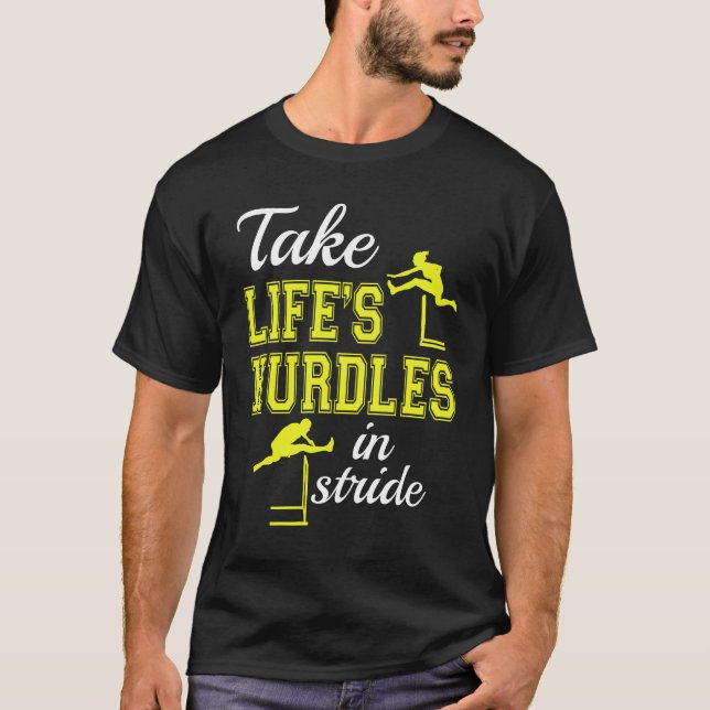 Ta Life's Hurdles i Stride Hurdle-Springerna T Shirt (Framsida)
