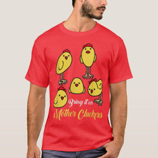 Ta med den på Mor-blommor från kycklinggårdar T Shirt