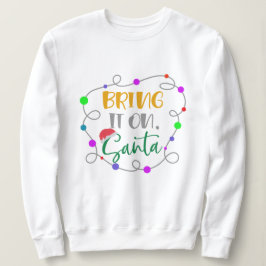 Ta med den på Santa Sweatshirt - Fin jul T Shirt