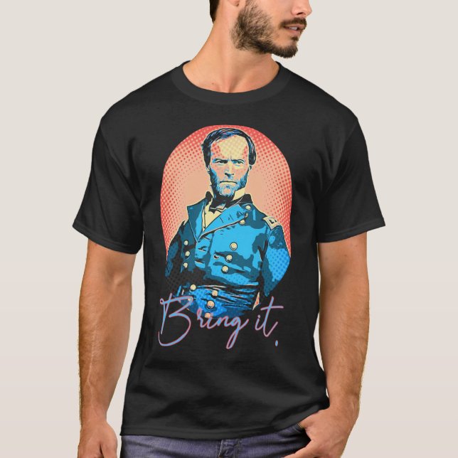 Ta med det - William Tecumseh Sherman Pop-Art Stil T Shirt (Framsida)