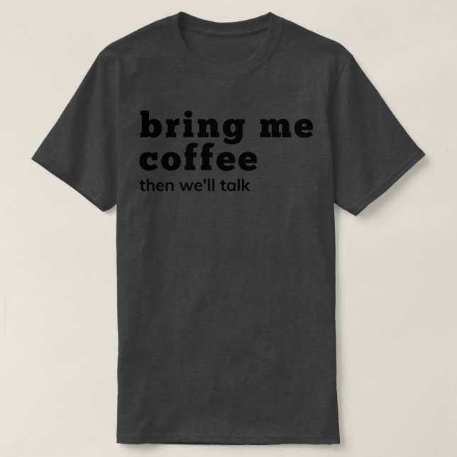 Ta med mig kaffe och prata med dig om Älskare T Shirt (Design framsida)
