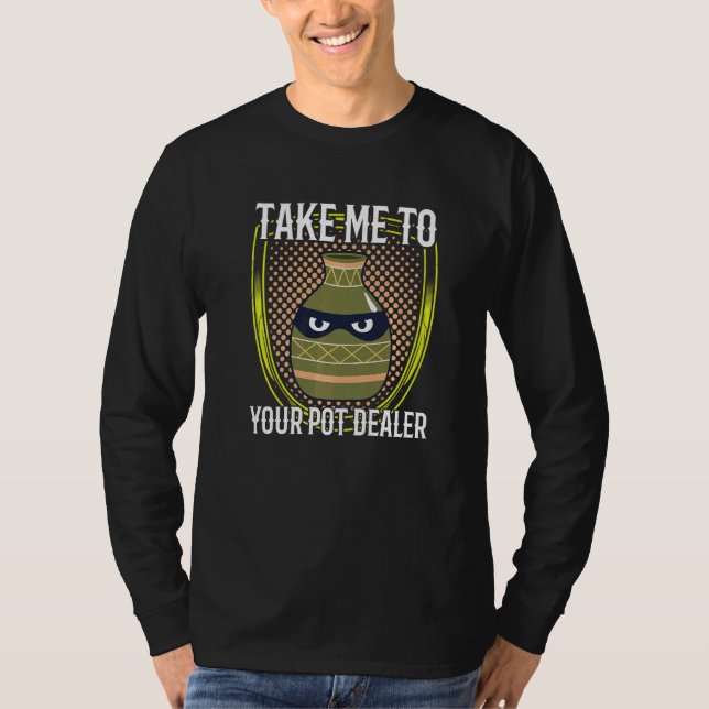 Ta med mig till din pothälsare Pun Pottery 1 T Shirt (Framsida)