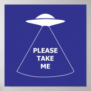 Ta med mig UFO för främmande rymdskepp Poster