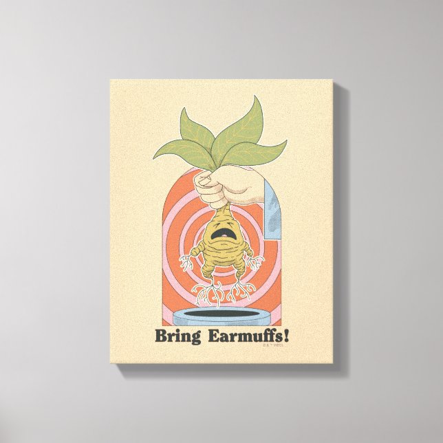 "Ta med öronmuffar!" Skrikande Mandrake Grafik Canvastryck (Framsida)