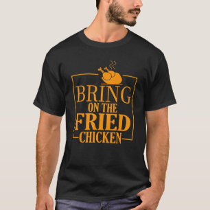 Ta Med Stekt Kycklingkung Stekt Kyckling T Shirt