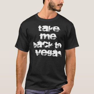 Ta mig baksida till den Vegas skjortan Tee Shirt