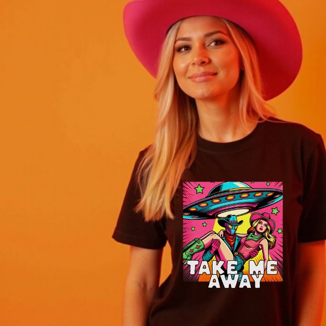 Ta mig bort från pop Art Alien Cowgirl Spacesship T Shirt (Take Me Away Pop Art Alien Cowgirl Spaceship T-Shirt)