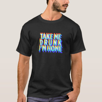 Ta mig Drunk i Roligten som dricker party T Shirt