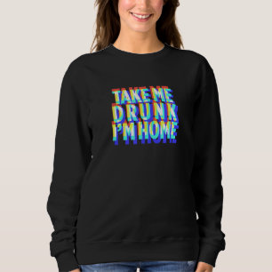 Ta mig Drunk. Jag är hemma Roligt och dricker part T Shirt