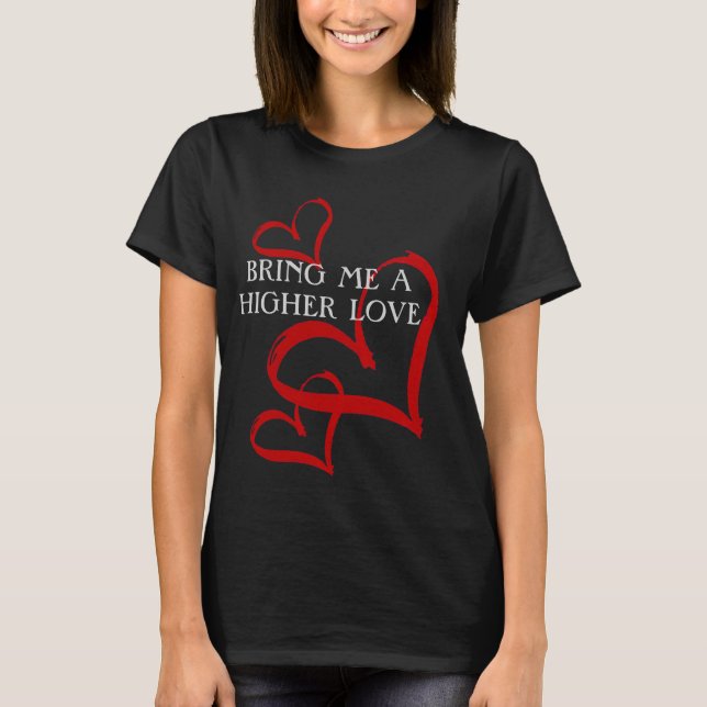 TA MIG EN HÖGRE ÄLSKARE svart T Shirt (Framsida)
