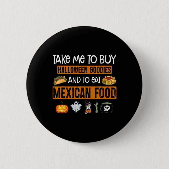 Ta mig för att köpa Halloween-godisar och äta mexi Knapp (Framsida)
