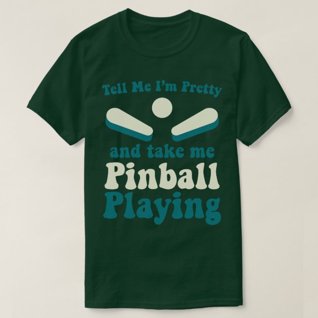 Ta mig Pinball och spela Maskiner Arcade Funny Gam T Shirt (Design framsida)