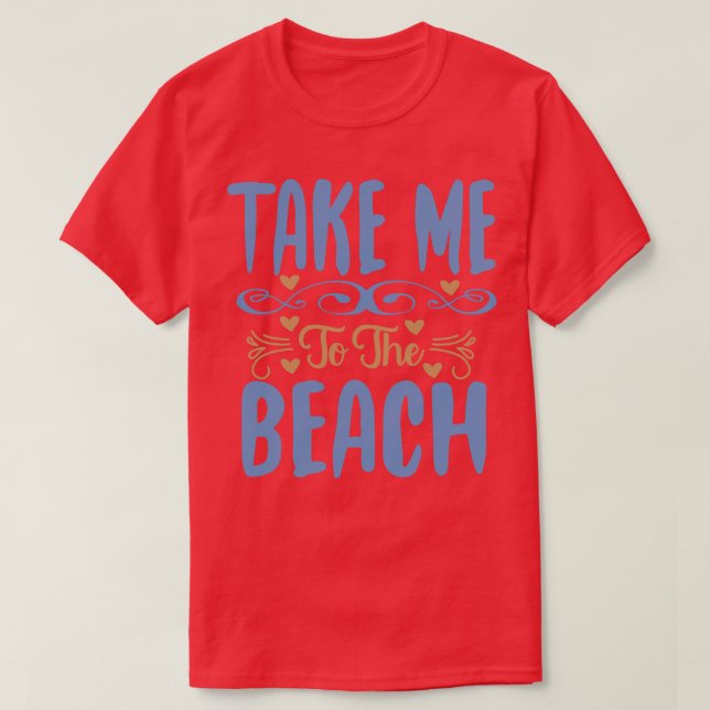 Ta mig till Beach Äventyr citat T Shirt (Design framsida)