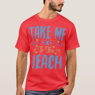 Ta mig till Beach Äventyr citat T Shirt