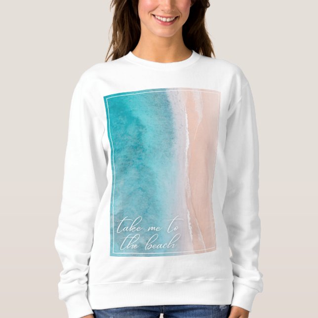 Ta mig till Beach Sweatshirt Beachy Coastal T Shirt (Framsida)