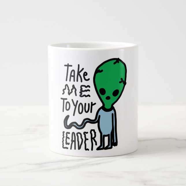 Ta mig till din ledare | Cute Alien sarcasm-citat Jumbo Mugg (Framsidan)