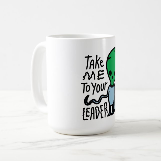 Ta mig till din ledare | Cute Alien sarcasm-citat Kaffemugg (Framsida vänster)