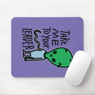 Ta mig till din ledare Cute Alien sarcasm-citat Musmatta