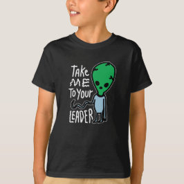 Ta mig till din ledare | Cute Alien sarcasm-citat T Shirt