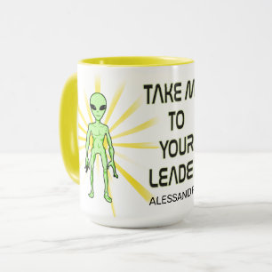 Ta mig till din ledare - Lustigt UFO-gåva Mugg