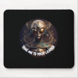 Ta Mig Till Din Ledare Utomjording Musmatta<br><div class="desc">Ta Mig Till Din Ledare Utomjording Musmatta</div>