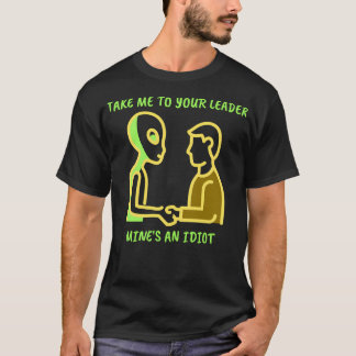 Ta mig till dina ledarminnen och Idiot T Shirt