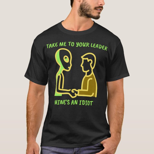 Ta mig till dina ledarminnen och Idiot T Shirt (Framsida)